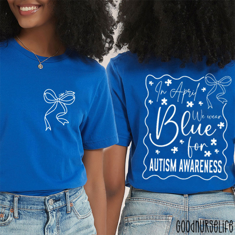 Autism Awareness Bow In April We Wear Blue Two Sided T-Shirt