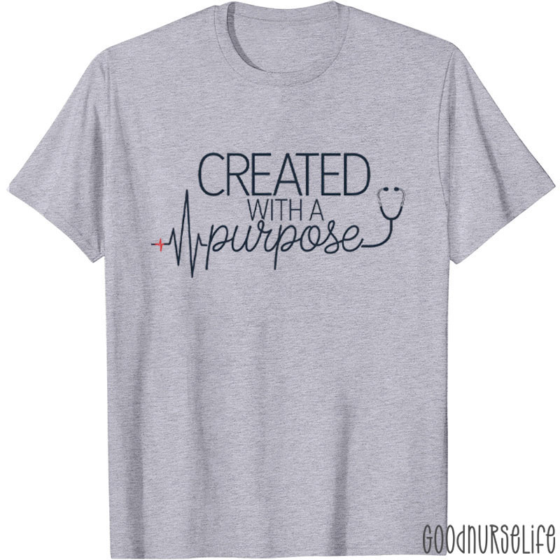 Created With A Purpose Nurse T-Shirt