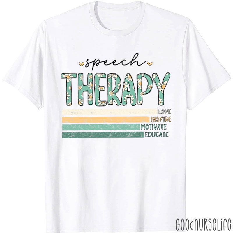 Speech Therapy Love Inspire Motivate Educate T-Shirt
