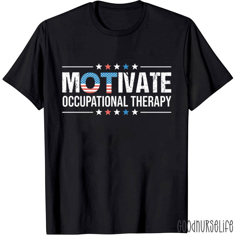 Funny Motivate Occupational Therapy T-Shirt