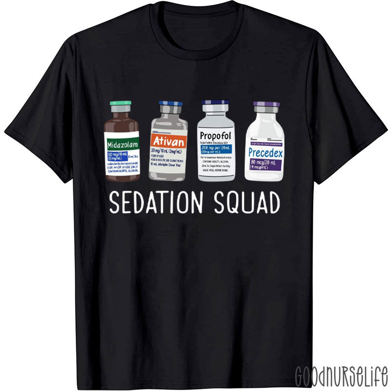 Sedation Squad Pharmacology CRNA ICU Nurse T-Shirt