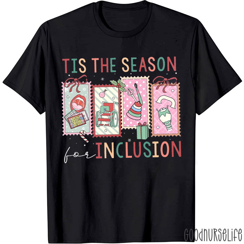 Tis The Season For Inclusion T-Shirt