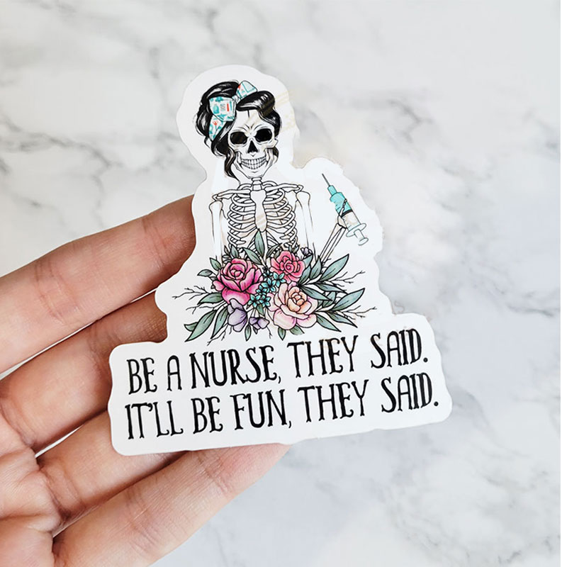 Be A Nurse They Said Nurse Stickers