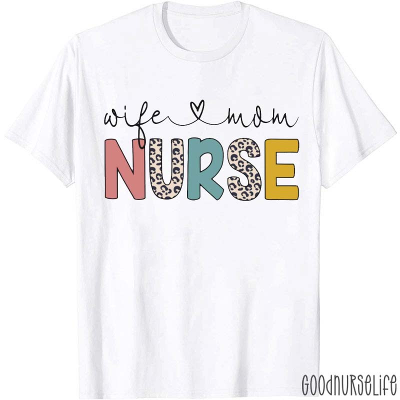 Wife Mom Nurse T-Shirt