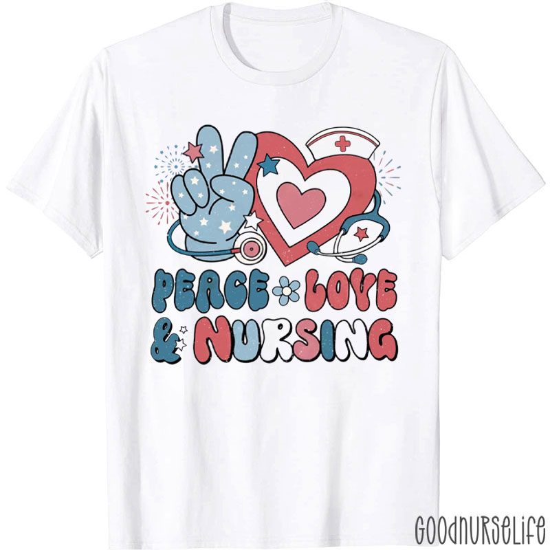 Peace Love Nursing Nurse T-Shirt
