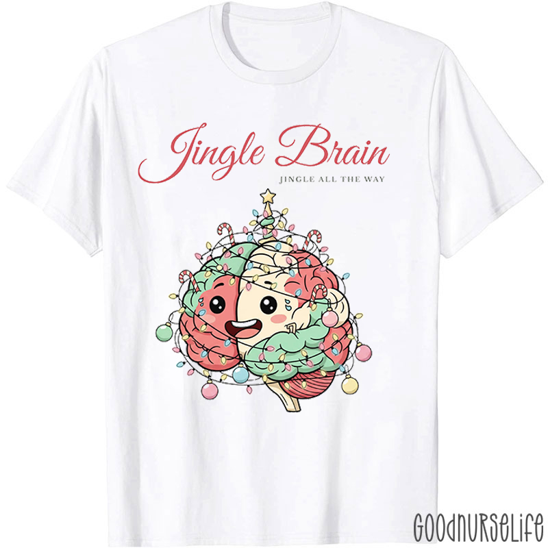 Jingle Brain Jingle All The Way T-Shirt