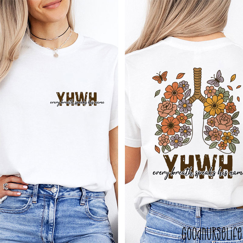 YHWH Every Breath Speaks His Name Nurse Two Sided T-Shirt