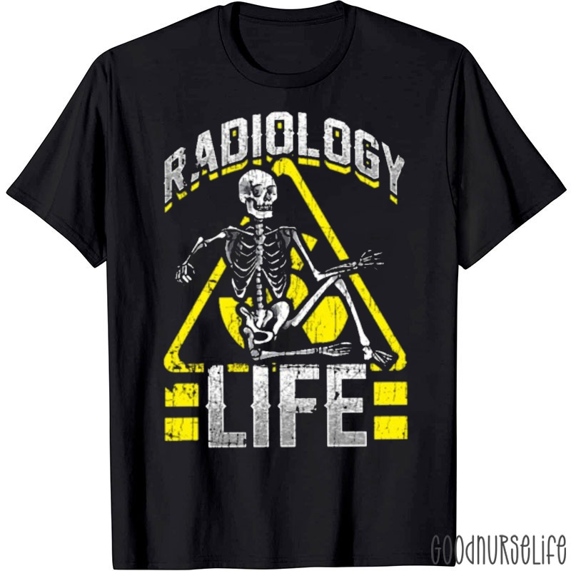 X-Ray Radiology Life T-shirt