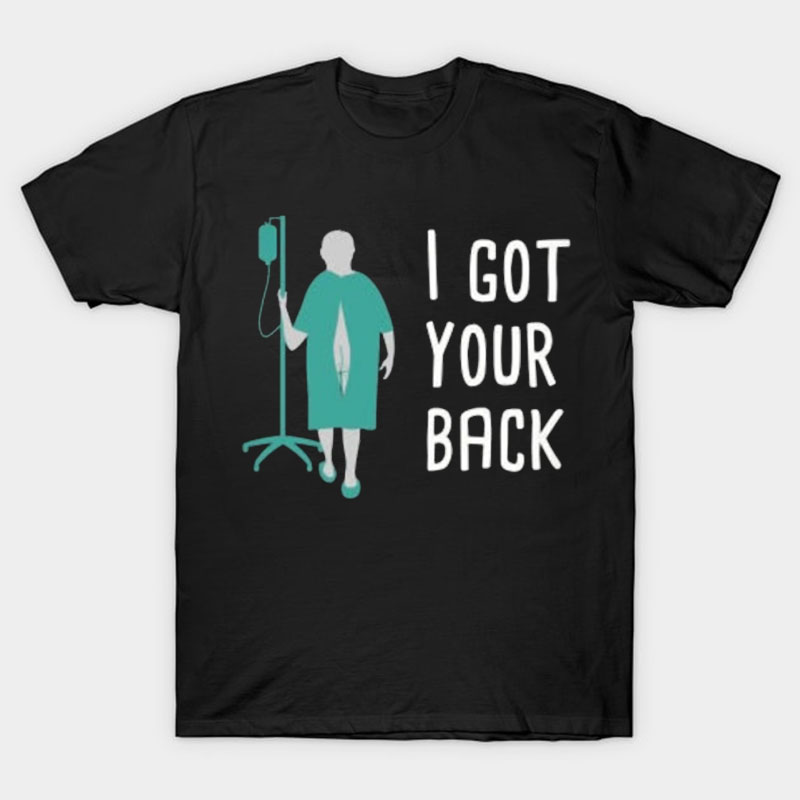 I Got Your Back Nurse T-Shirt