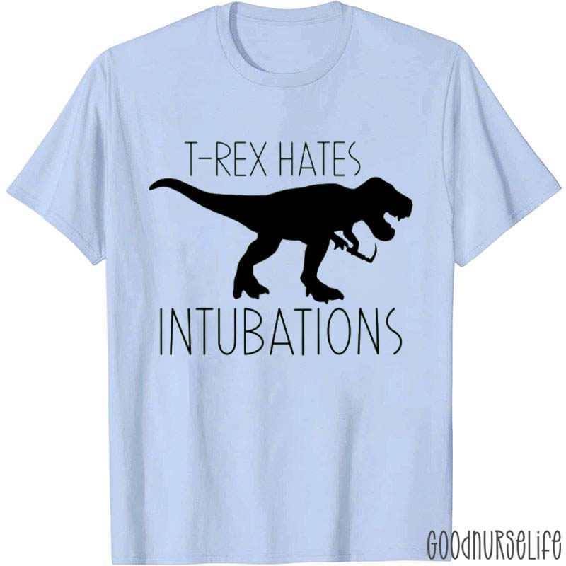 T-Rex Hates Intubations Nurse T-Shirt