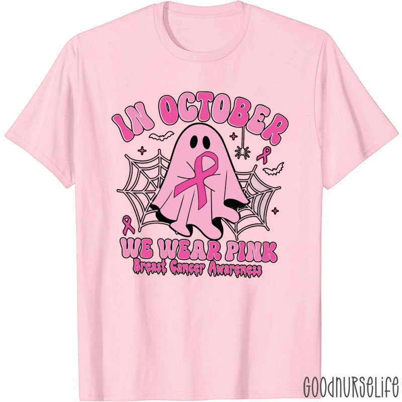 In October We Wear Pink Breast Cancer Awareness T-Shirt