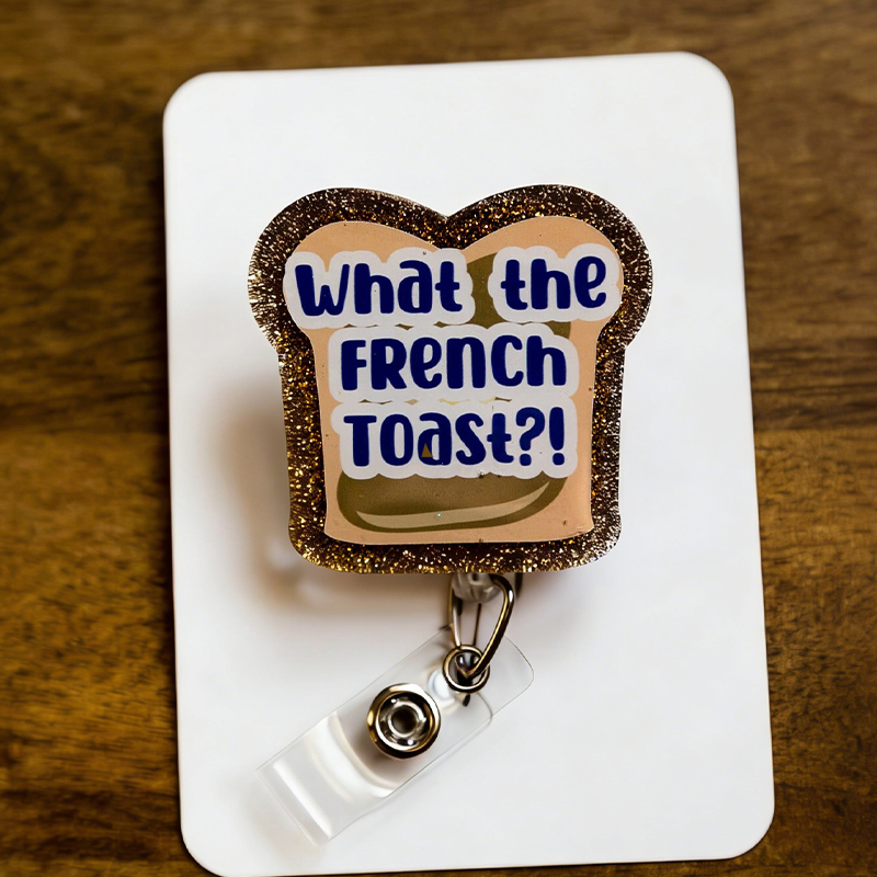 What The French Toast Nurse Badge Reel