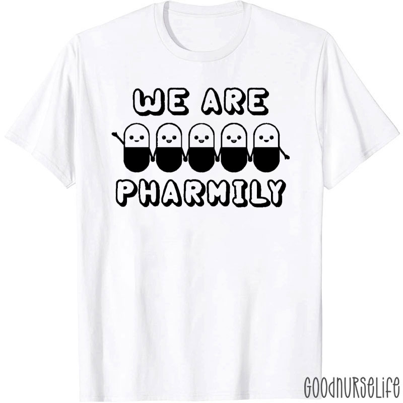Cute Pills We Are Pharmily T-Shirt
