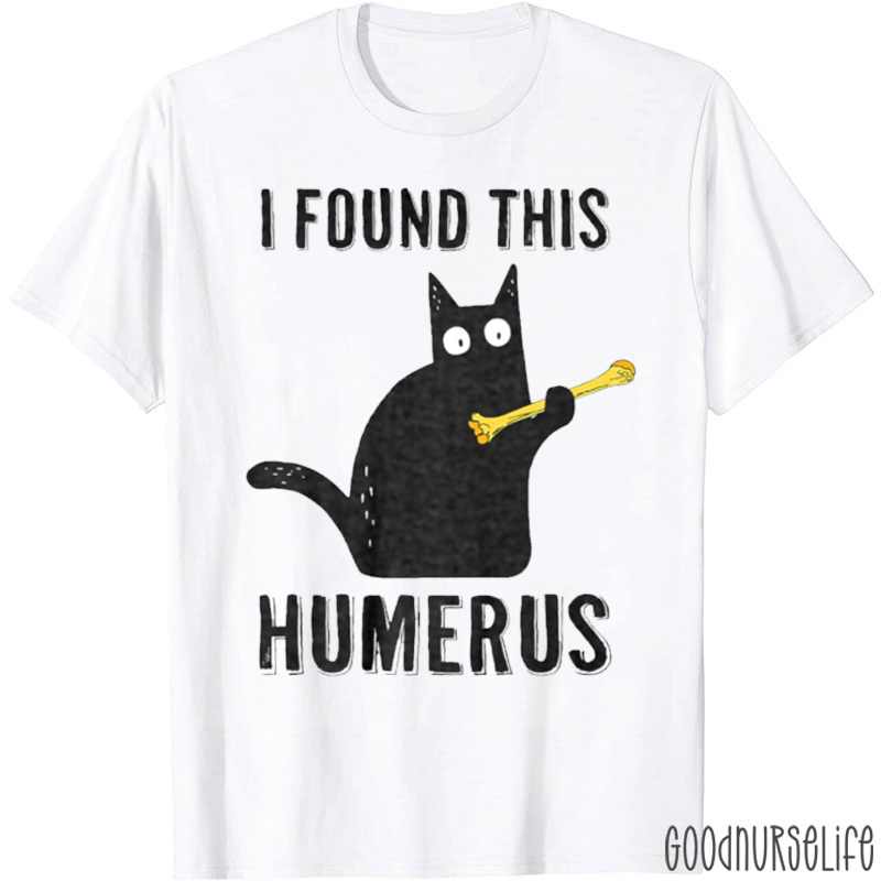I Found This Humerus Black Cat T-shirt