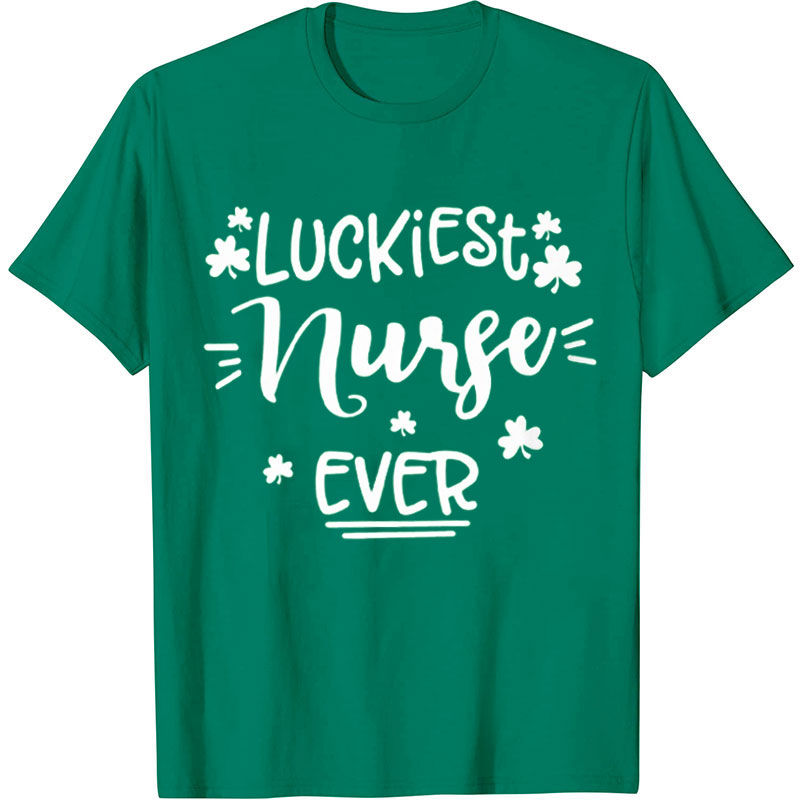 Luckiest Nurse Ever Nurse T-Shirt