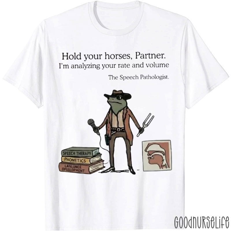 Hold Your Horses Partner I'm Analyzing Your Rate And Volume T-shirt