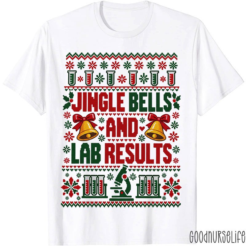 Jingle Bells And Lab Results Christmas Lab Tech T-Shirt