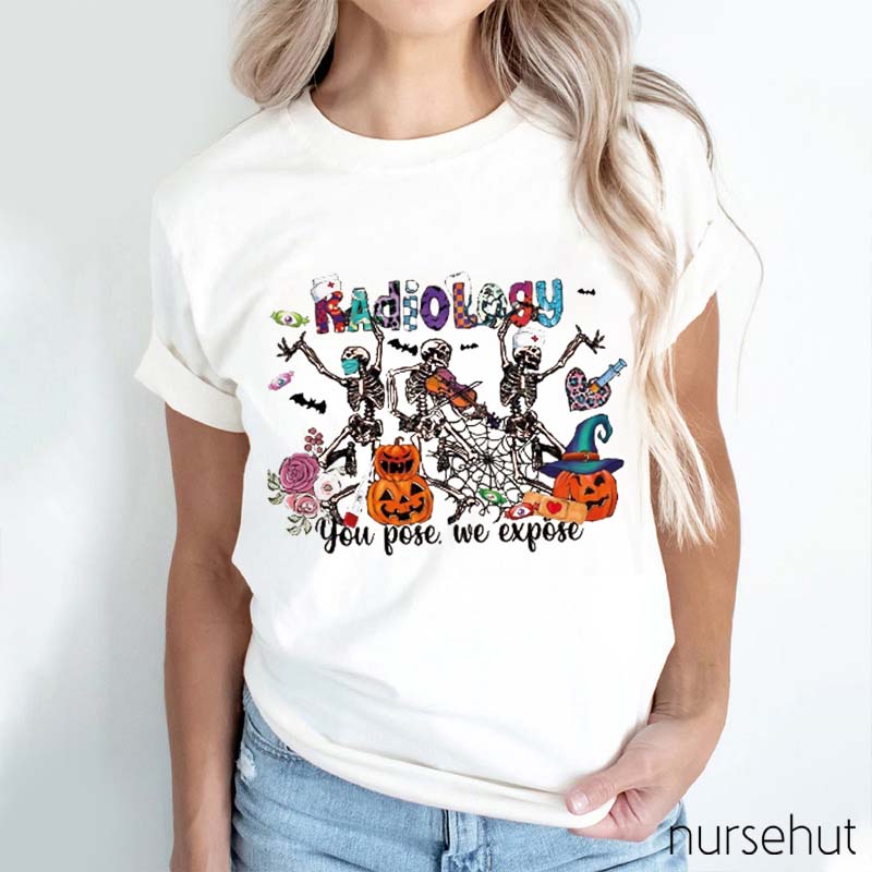 You Pose We Expose Nurse T-Shirt