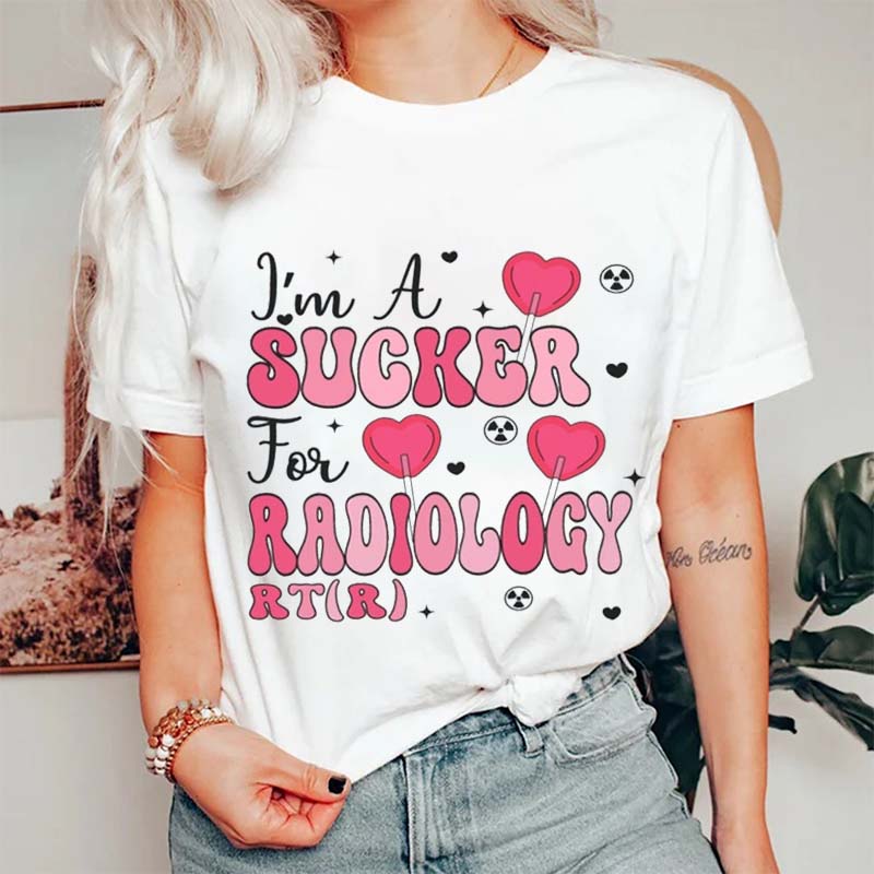 I'm A Sucker For Radiology Nurse T-Shirt