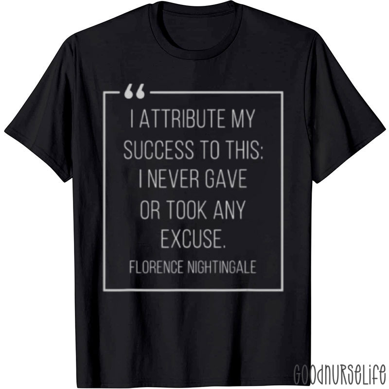 I Attribute My Success To This Nurse T-Shirt
