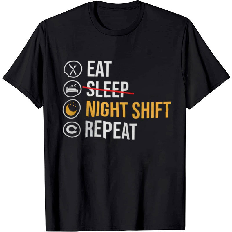 Eat Sleep Night Shift Repeat Nurse T-Shirt