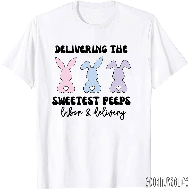 Delivering The Sweetest Peeps Nurse T-Shirt
