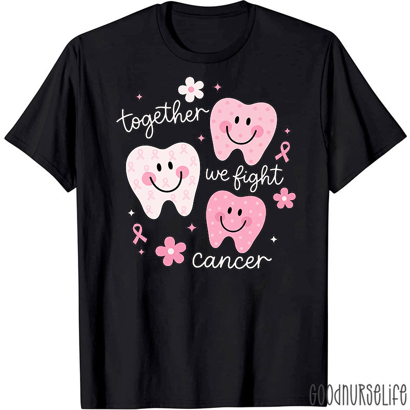 Together We Fight Cancer Breast Cancer T‑Shirt