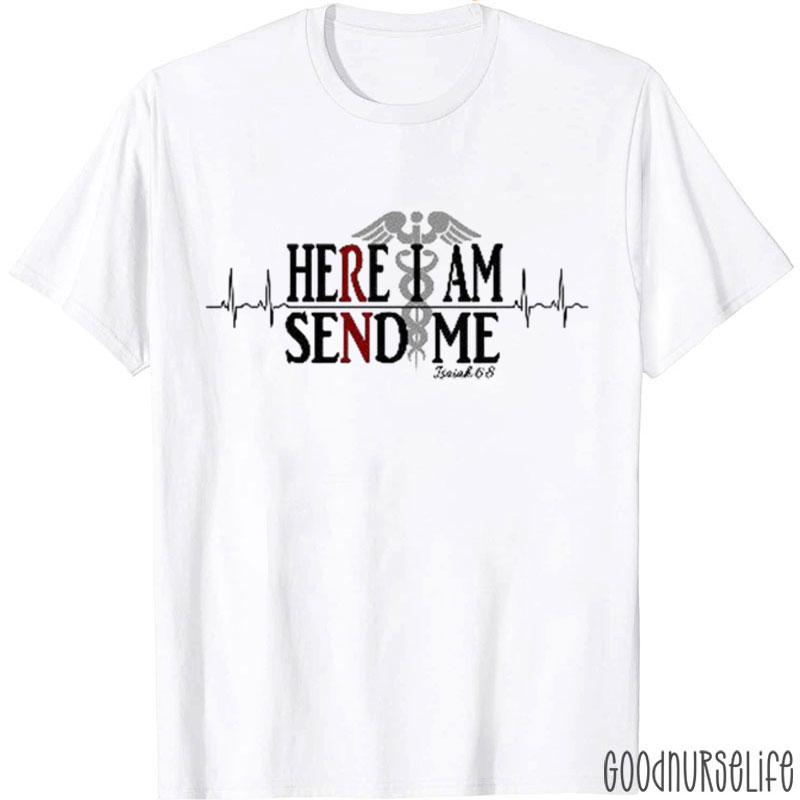 Here I Am Send Me Nurse T-Shirt