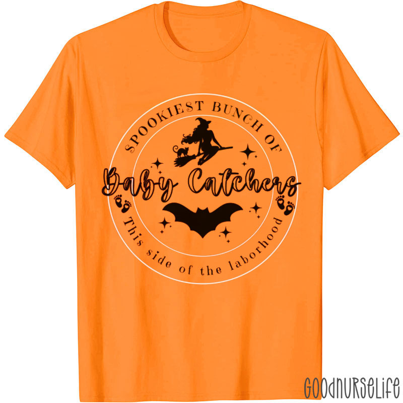 Spookiest Bunch Of Baby Catchers Nurse T-Shirt
