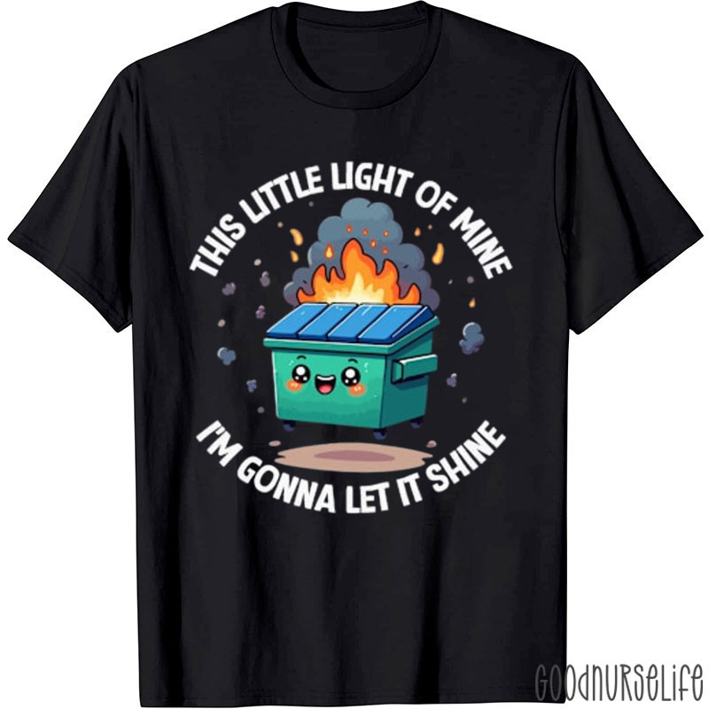 This Little Light Of Mine I'm Gonna Let It Shine Nurse T-Shirt