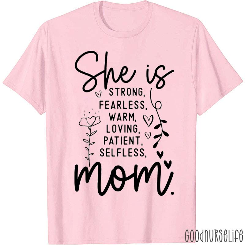 She Is Strong Fearless She Is Mom T-Shirt
