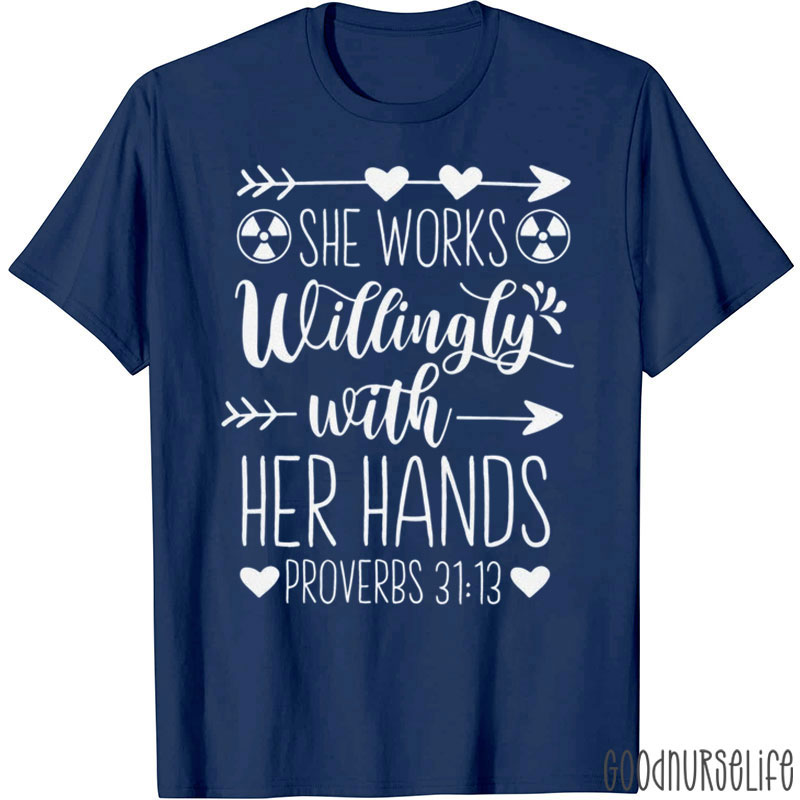 She Works Willingly With Her Hands T-Shirt