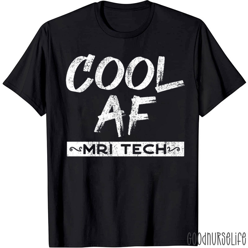 Cool Af MRI Tech T-shirt