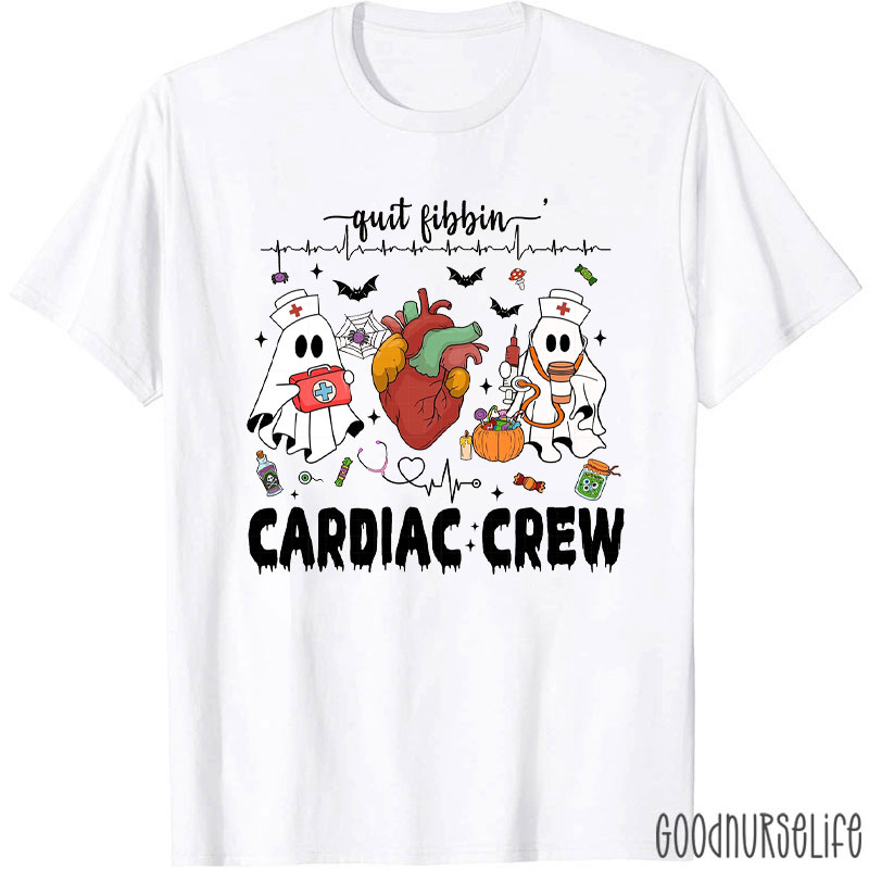 Quit Fibbin Cardiac Ghost Crew Nurse T-Shirt