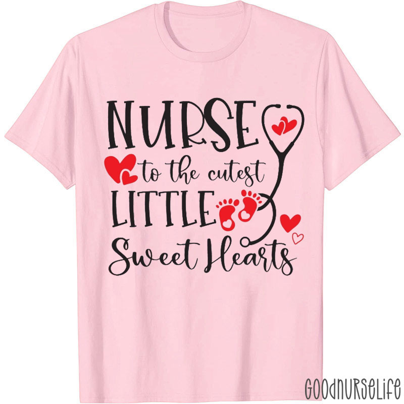 Nurse To The Cutest Little Sweet Hearts Nurse T-Shirt