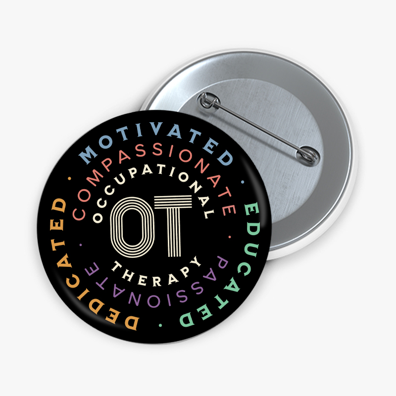 Dedicated Motivated Educated OT Pinback Button