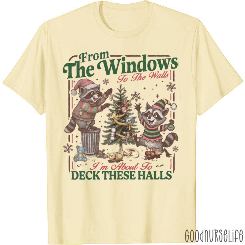 From The Windows To The Walls I'm About To Deck These Halls Funny Raccoon Nurse T-Shirt