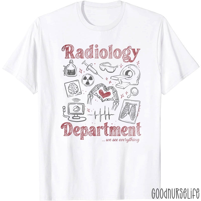 Radiology Department We See Everything T-shirt
