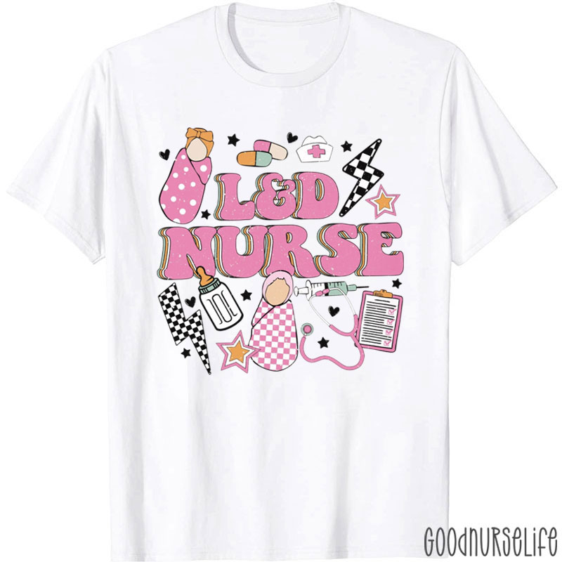 Labor And Delivery Nurse T-Shirt