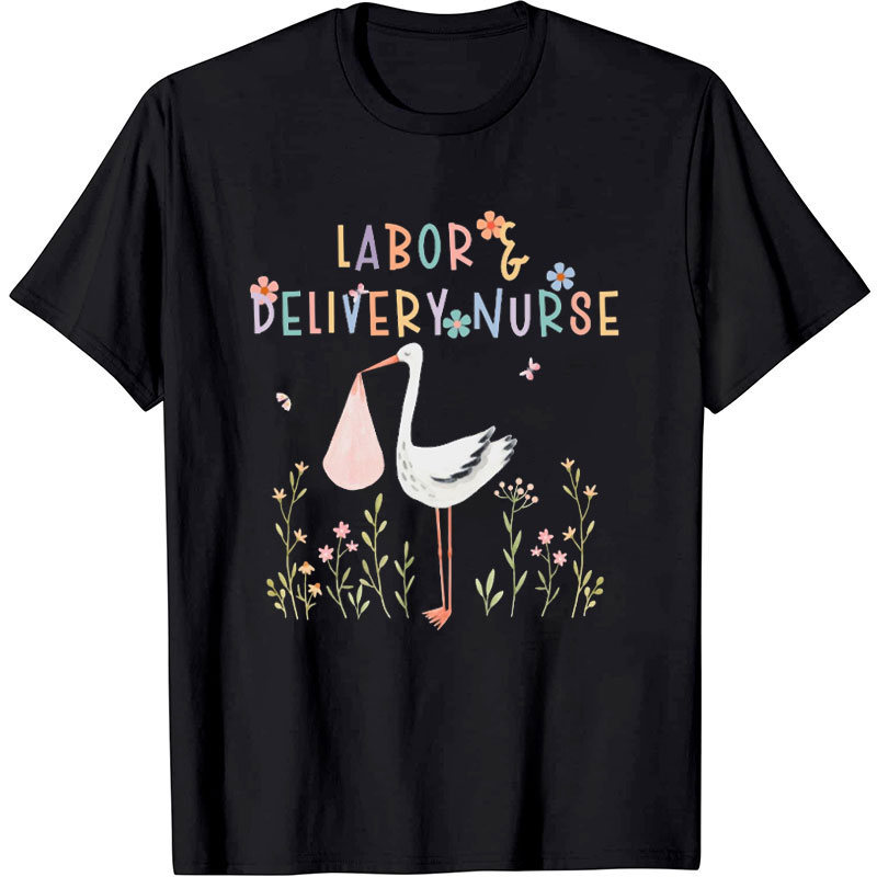 Labor And Delivery Delivery Bird Nurse T-Shirt