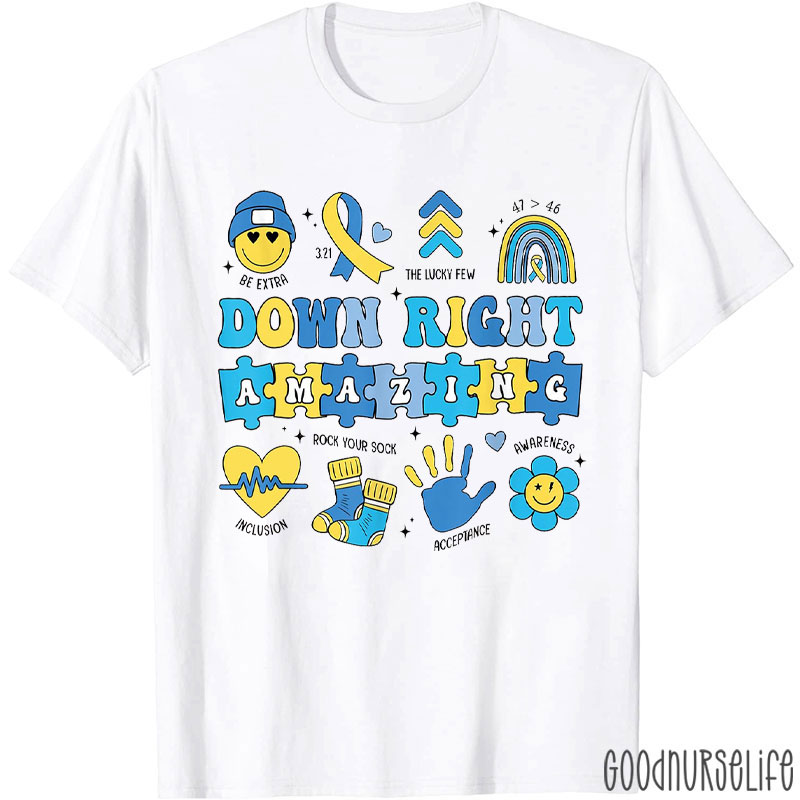 Be Extra Down Right Amazing T-shirt