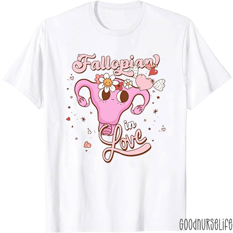 Fallopian In Love Nurse T-Shirt