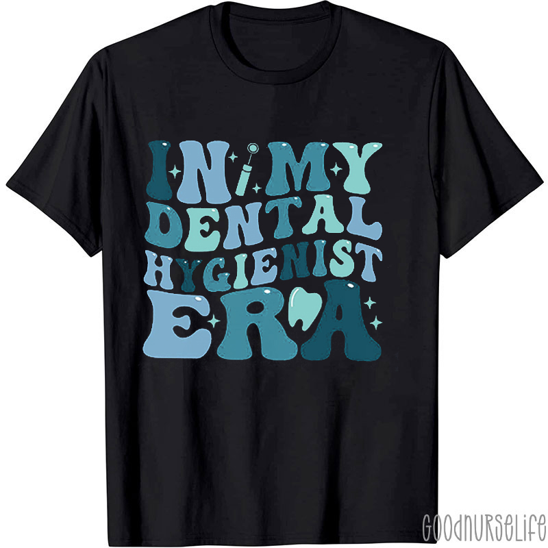 In My Dental Hygienist Era Nurse T-shirt