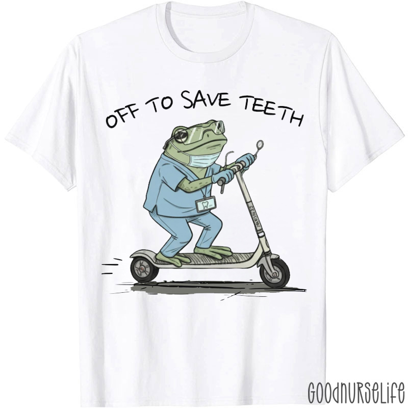 Off To Save Teeth T-shirt