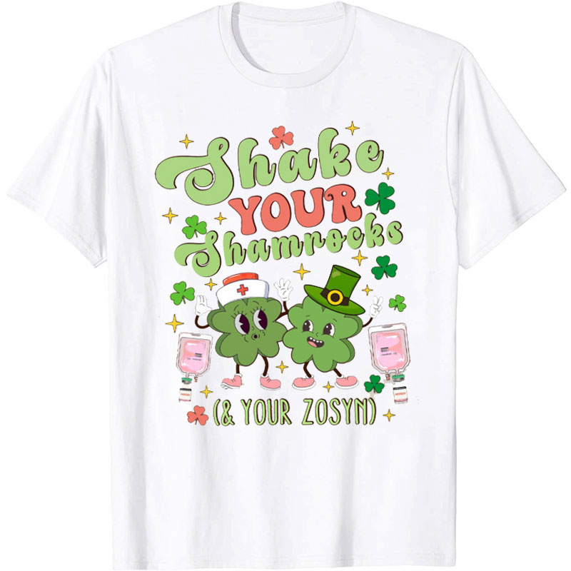 Shake Your Shamrocks Nurse T-Shirt