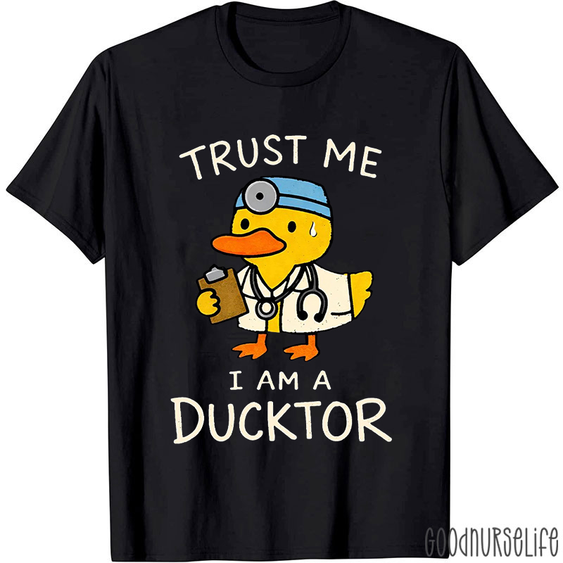 Trust Me I Am A Ducktor T-shirt