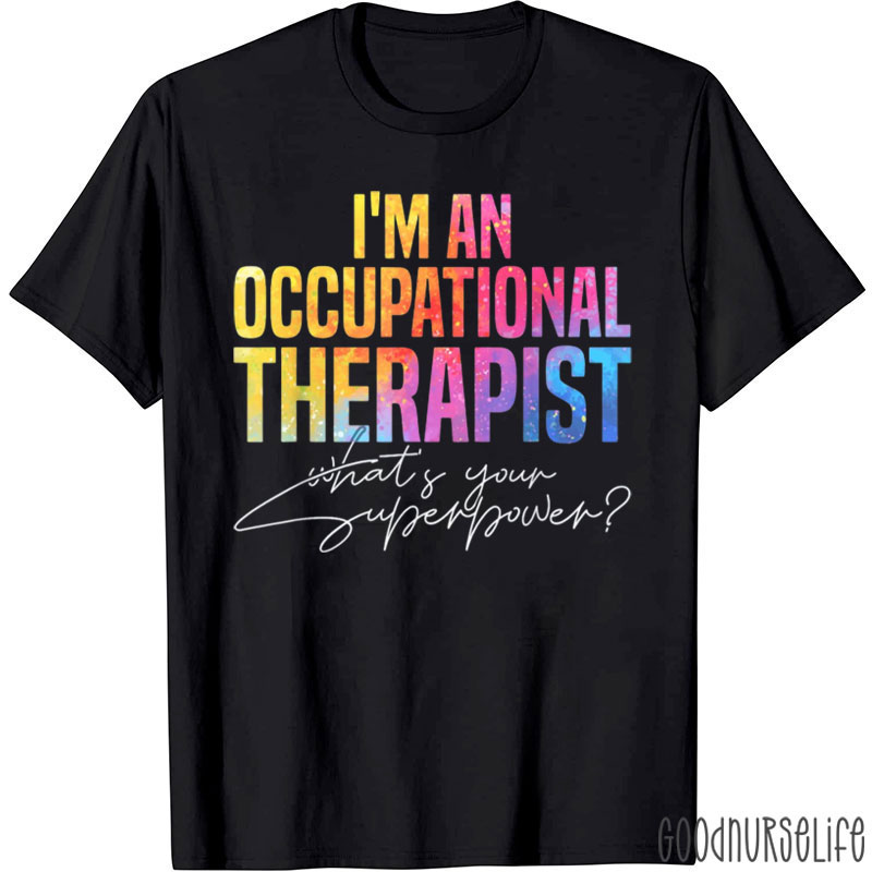 I'm An Occupational Therapist T-Shirt