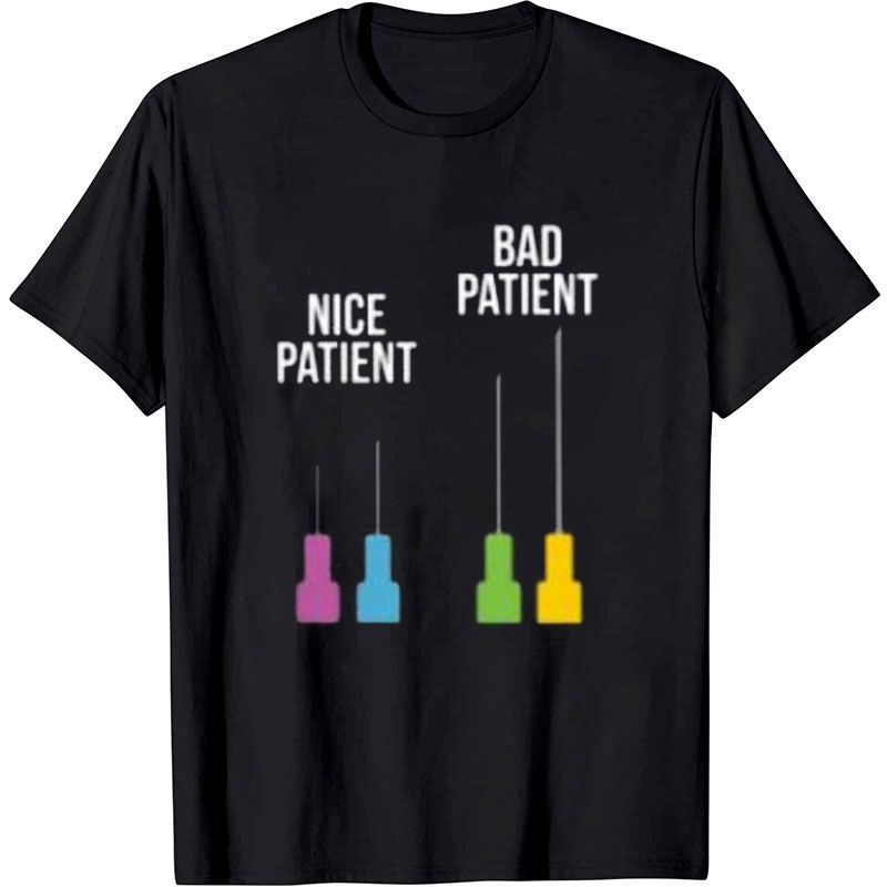 Nice Patient Bad Patient Nurse T-Shirt