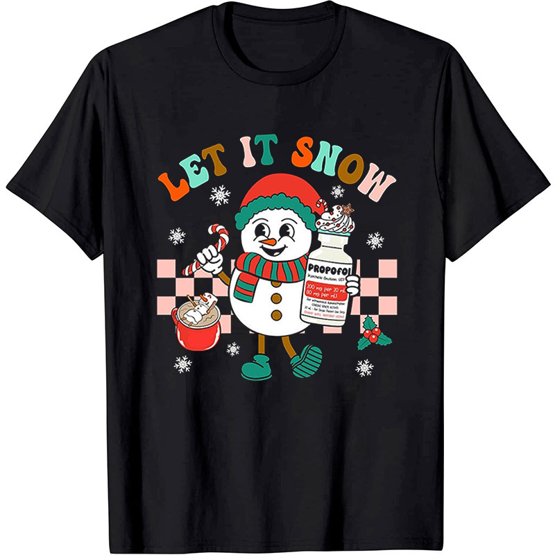Let It Snow Propofol Nurse T-shirt