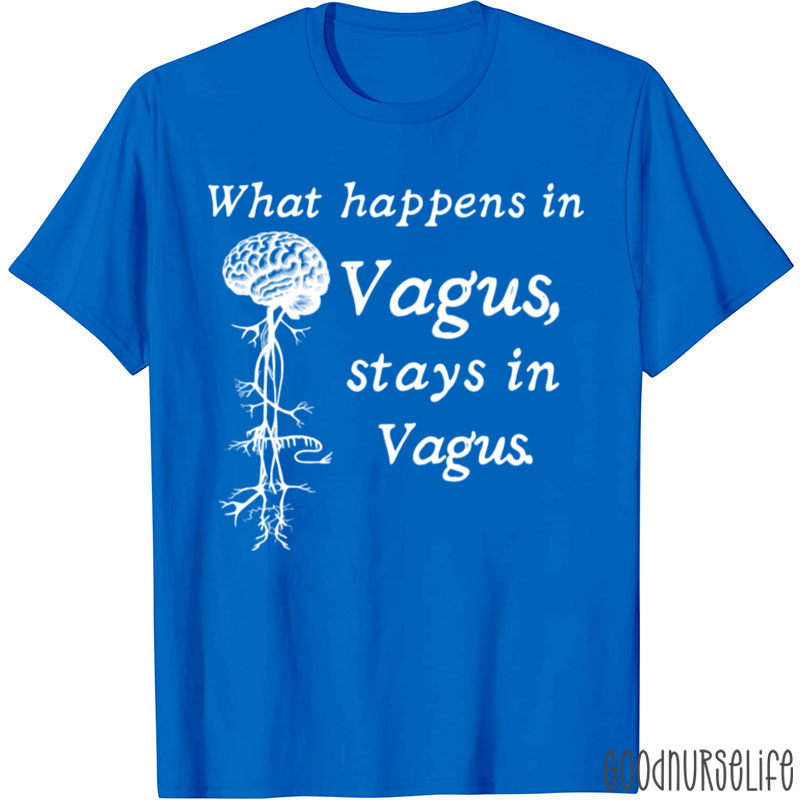 What Happens In Vagus Stays In Vagus Nurse T-Shirt